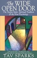 The Wide Open Door: The Twelve Steps, Spiritual Tradition, and the New Psychology