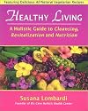 Healthy Living: A Holistic Guide to Cleansing, Revitalization and Nutrition