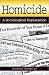 : Homicide: A Sociological Explanation