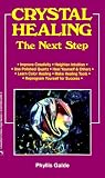 Crystal Healing: The Next Step (Llewellyn's New Age)