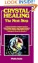 Crystal Healing: The Next Step (Llewellyn's New Age)