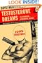 Testosterone Dreams: Rejuvenation, Aphrodisia, Doping