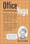 Office Yoga: At Your Desk Exercises