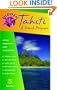 Hidden Tahiti and French Polynesia: Including Moorea, Bora Bora, and the Society, Austral, Gambier, Tuamotu, and Marquesas Islands (Hidden Travel)