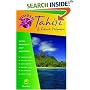 Hidden Tahiti and French Polynesia: Including Moorea, Bora Bora, and the Society, Austral, Gambier, Tuamotu, and Marquesas Islands (Hidden Tahiti & French Polynesia)