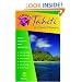 Hidden Tahiti and French Polynesia: Including Moorea, Bora Bora, and the Society, Austral, Gambier, Tuamotu, and Marquesas Islands (Hidden Tahiti & French Polynesia)