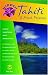 Hidden Tahiti and French Polynesia: Including Moorea, Bora Bora, and the Society, Austral, Gambier, Tuamotu, and Marquesas Islands (Hidden Travel)