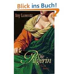 Die Pilgerin: Roman