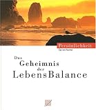 Cay von Fournier: Das Geheimnis der LebensBalance: Impulse f�r beruflichen Erfolg und privates Gl�ck