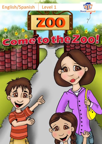 Come to the Zoo! - Learn Spanish for Kids Series, English/Spanish Bilingual Book