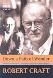 Down a Path of Wonder: Memoirs of Stravinsky, Schoenberg and Other Cultural Figures