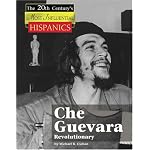 Che Guevara, Firebrand Revolutionary (The Twentieth Century's Most Influential: Hispanics) book cover
