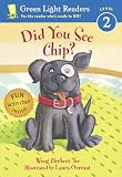 View Book 'Did You See Chip? (Green Light Readers Level 2)'