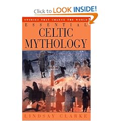 Essential Celtic Mythology (Stories That Change the World)