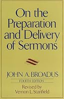 On the Preparation and Delivery of Sermons: Fourth Edition