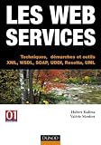 Les Web services - Techniques, d�marches et outils : XML-WSDL-SOAP-UDDI-Rosetta-UML