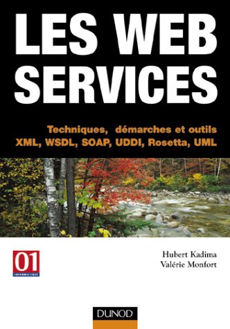 Image of: Les Web services - Techniques, d�marches et outils : XML-WSDL-SOAP-UDDI-Rosetta-UML