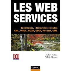 Les Web services - Techniques, d�marches et outils : XML-WSDL-SOAP-UDDI-Rosetta-UML