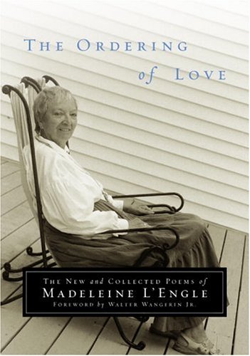 The Ordering of Love: The New and Collected Poems of Madeleine L