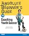 Search : Absolute Beginner's Guide to Coaching Youth Soccer