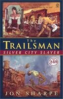 Silver City Slayer (The Trailsman #249)