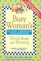 Busy Woman's Slow Cooker Cookbook: Meals Ready And Waiting