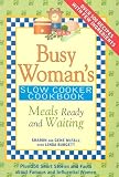 Busy Womans Slow Cooker Cookbook: Meals Ready And Waiting