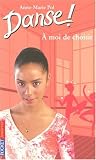 Danse !, Tome 2 : A moi de choisir