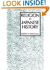 Religion in Japanese History (Lectures on the History of Religions New Series)
