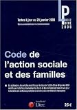 Code de l action sociale et des familles : Textes mis à jour au 28 janvier 2008