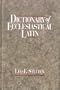 DICTIONARY OF ECCLESIASTICAL LATIN