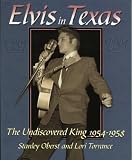 Elvis In Texas: The Undiscovered King 1954-1958