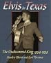 Elvis In Texas: The Undiscovered King 1954-1958