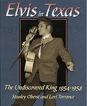 Elvis In Texas: The Undiscovered King 1954-1958