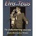 Elvis In Texas: The Undiscovered King 1954-1958