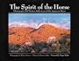 The Spirit of the Horse: Photographs and Written Reflections of the American Horse