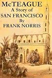 McTeague A Story of San Francisco