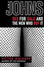 The Johns: Sex for Sale and the Men Who Buy It