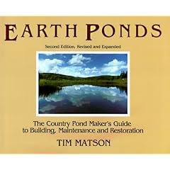 Earth Ponds: Country Pond Maker's Guide to Building, Maintenance and Restoration