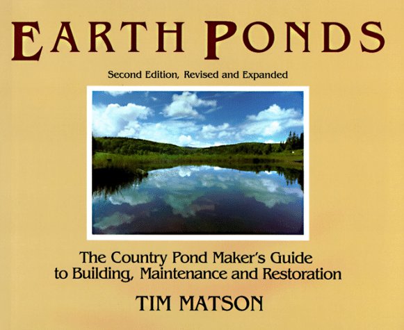 Earth Ponds: The Country Pond Maker's Guide to Building, Maintenance and Restoration under Aquatic Life in The Books Store