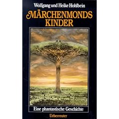 M�rchenmonds Kinder. Eine phantastische Geschichte. ( Ab 12 J.)