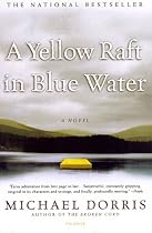 A Yellow Raft in Blue Water: A Novel