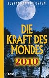 Die Kraft des Mondes 2010 - Alexandra von Osten