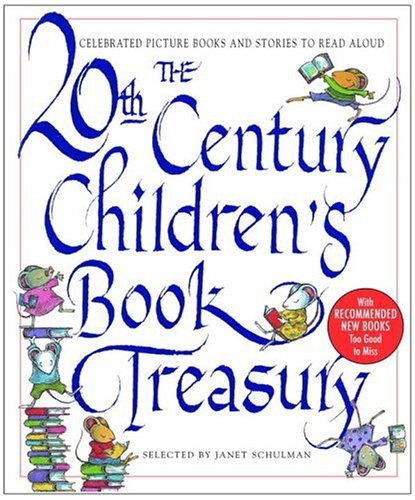 By Janet Schulman - The 20th Century Children's Book Treasury: Celebrated Picture Books and Stories to Read Aloud (Reissue) (8/15/98)