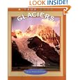 Glaciers (True Books: Earth Science) by Larry Dane Brimner