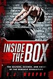 Inside the Box: How CrossFit Shredded the Rules, Stripped Down the Gym, and Rebuilt My Body