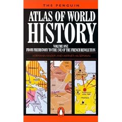 The Penguin Atlas of World History: From the Beginning to the Eve of the French Revolution v.1(Reference Books): From the Beginning to the Eve of the French Revolution Vol 1
