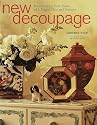 New Decoupage: Transforming Your Home with Paper, Glue and Scissors