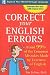 Correct Your English Errors: Avoid 99% of the Common Mistakes Made by Learners of English [CORRECT YOUR ENGLISH ERRORS]