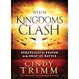 When Kingdoms Clash: Strategies for prayer in the heat of battle